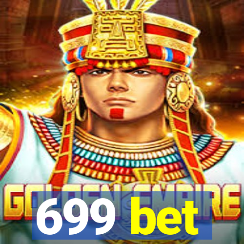 699 bet